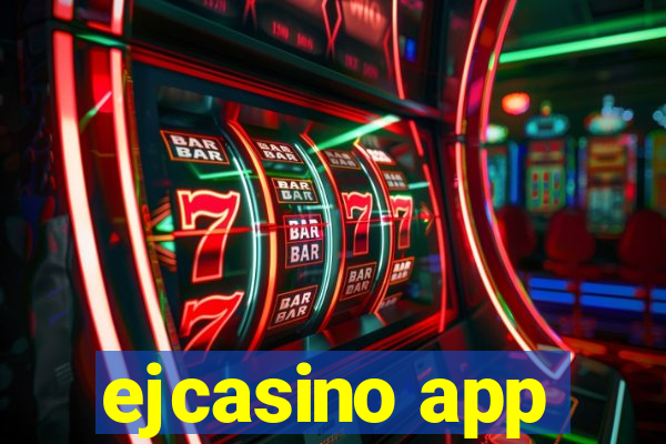 ejcasino app